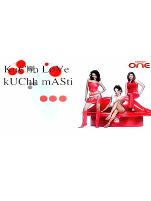 Kuchh Love Kuchh Masti